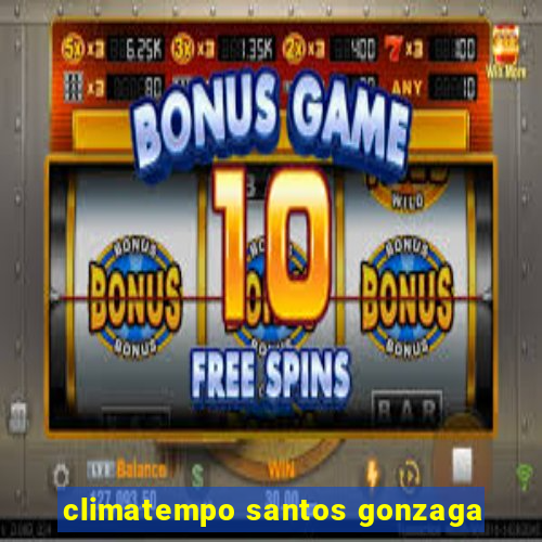 climatempo santos gonzaga